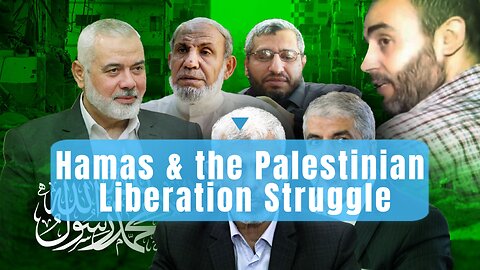 Hamas & the Palestinian Liberation Struggle