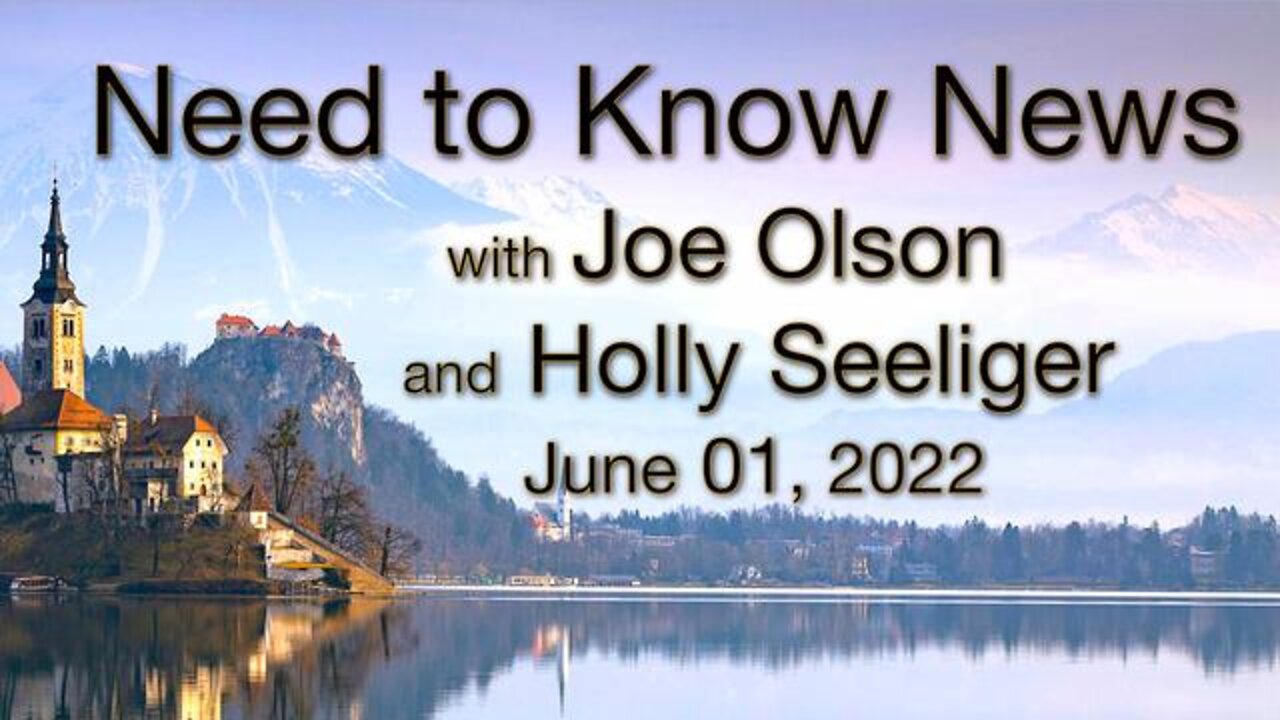 Need to Know News (1 June 2022) with Joe Olson and Holly Seeliger