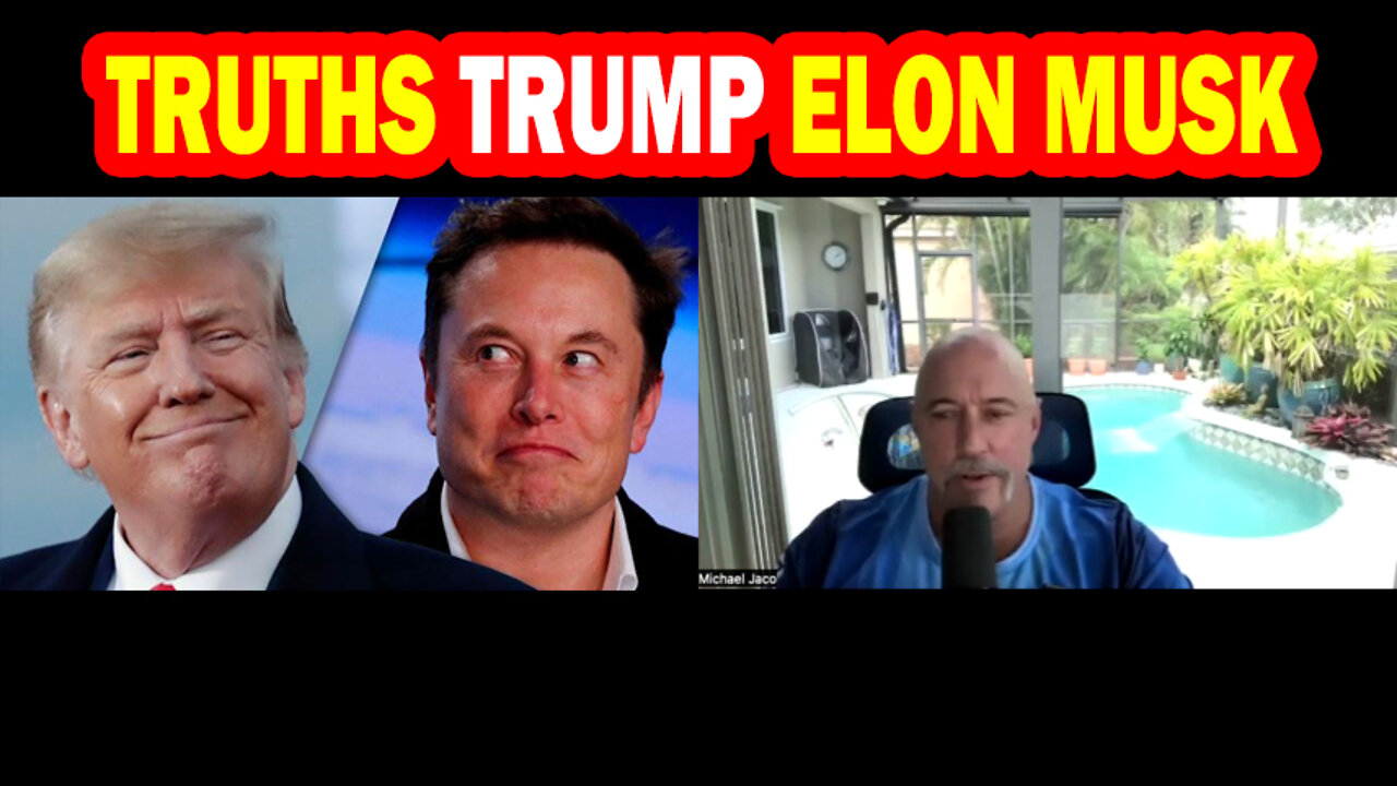 Michael Jaco Must See & Share May 1, 2022 - Truths Of Elon Musk and Trump