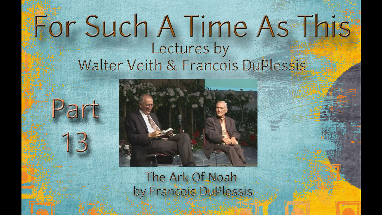 For Such A Time As This - Part 13 by Walter Veith & Francois DuPlessis