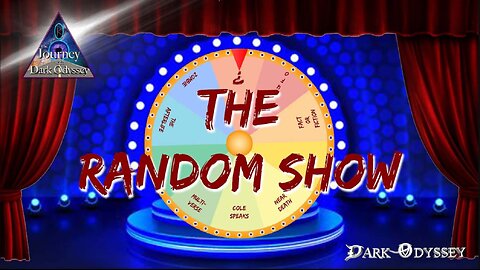 The Journey with Dark Odyssey #10 - The Random Show