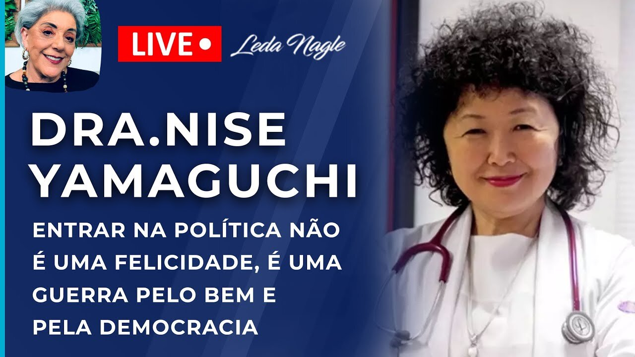 Dra.Nise Yamaguchi: entrar na política não é uma felicidade, é uma guerra pelo bem e pela democracia