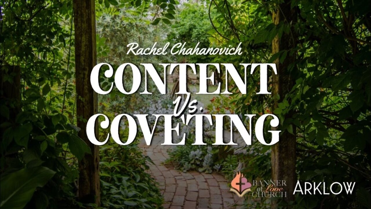 Contentment Vs Coveting - Rachel Chahanovich July 17th, 2022