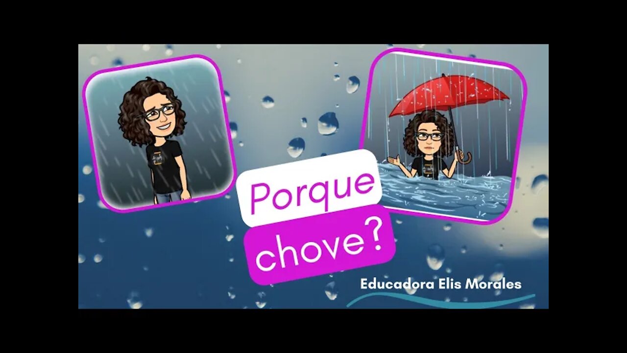 PORQUE CHOVE? EDUCAÇÃO INFANTIL