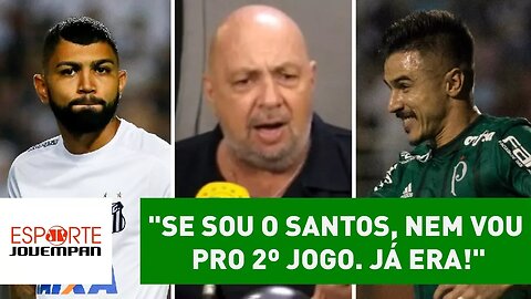 "Se sou o Santos, nem vou pro 2º jogo. Já era!", crava narrador