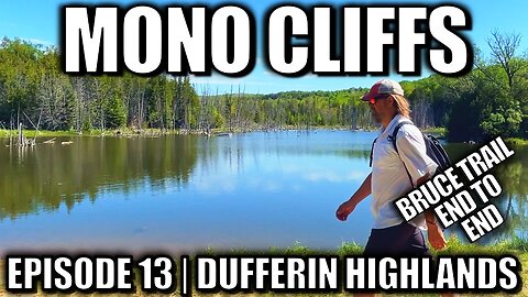 Mono Cliffs Episode 13 | Lakes & Views on Bruce Trail Ontario