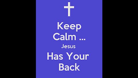 JESUS HAS YOUR BACK IF YOU ARE HIS CHILD