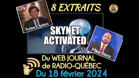 8 EXTRAITS Présenter dans le WEBJOURNAL DE RADIO-QUÉBEC Le 18 février 2024 (SKYNET activé)