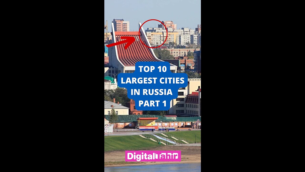 Top 10 Largest Cities in Russia Part 1