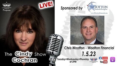 1.5.23 - Chris Wootton, Wootton Financial - The Cindy Cochran Show