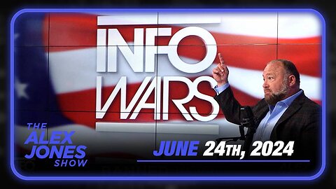 The Alex Jones Show MONDAY FULL SHOW 6/24/24