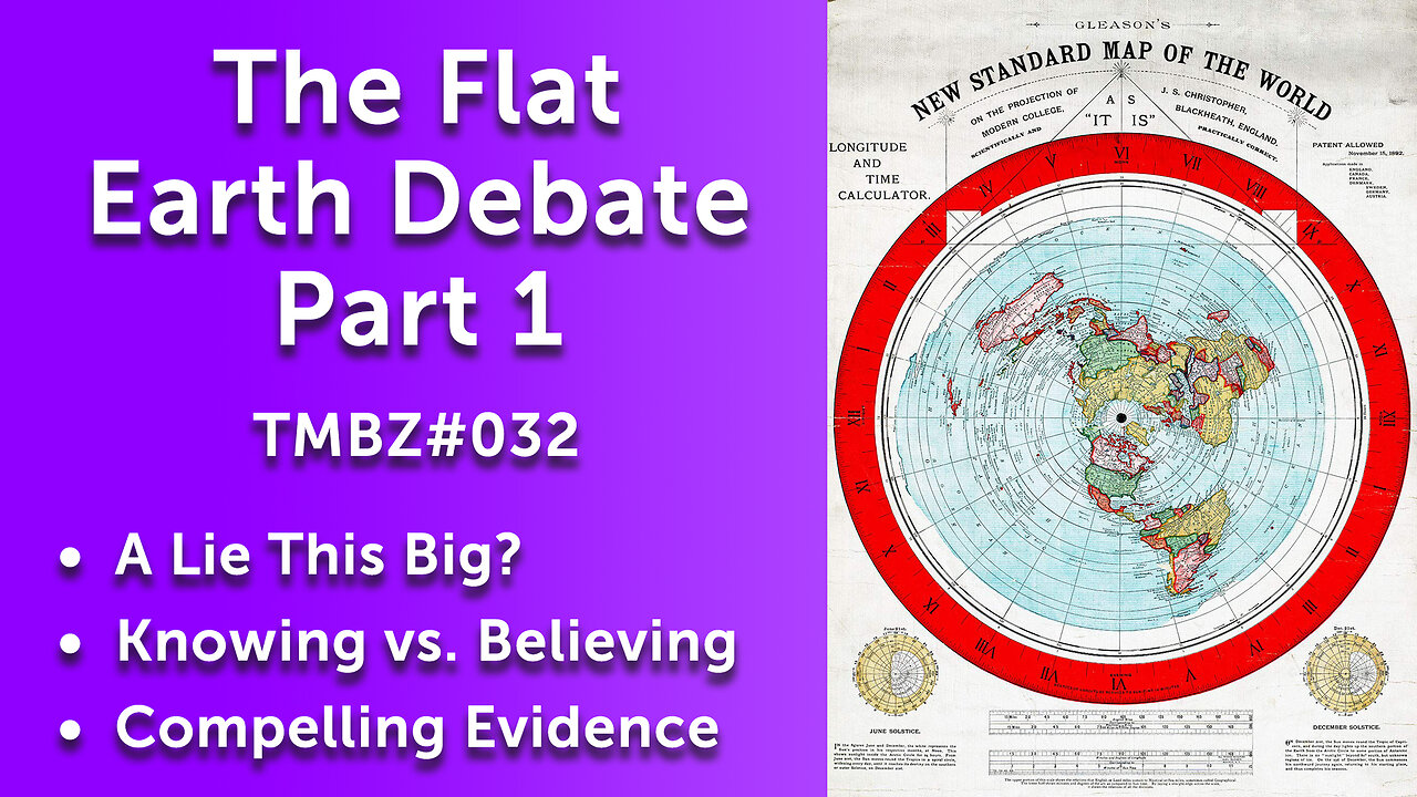 The Flat Earth Debate - Part 1 (TMBZ#032)