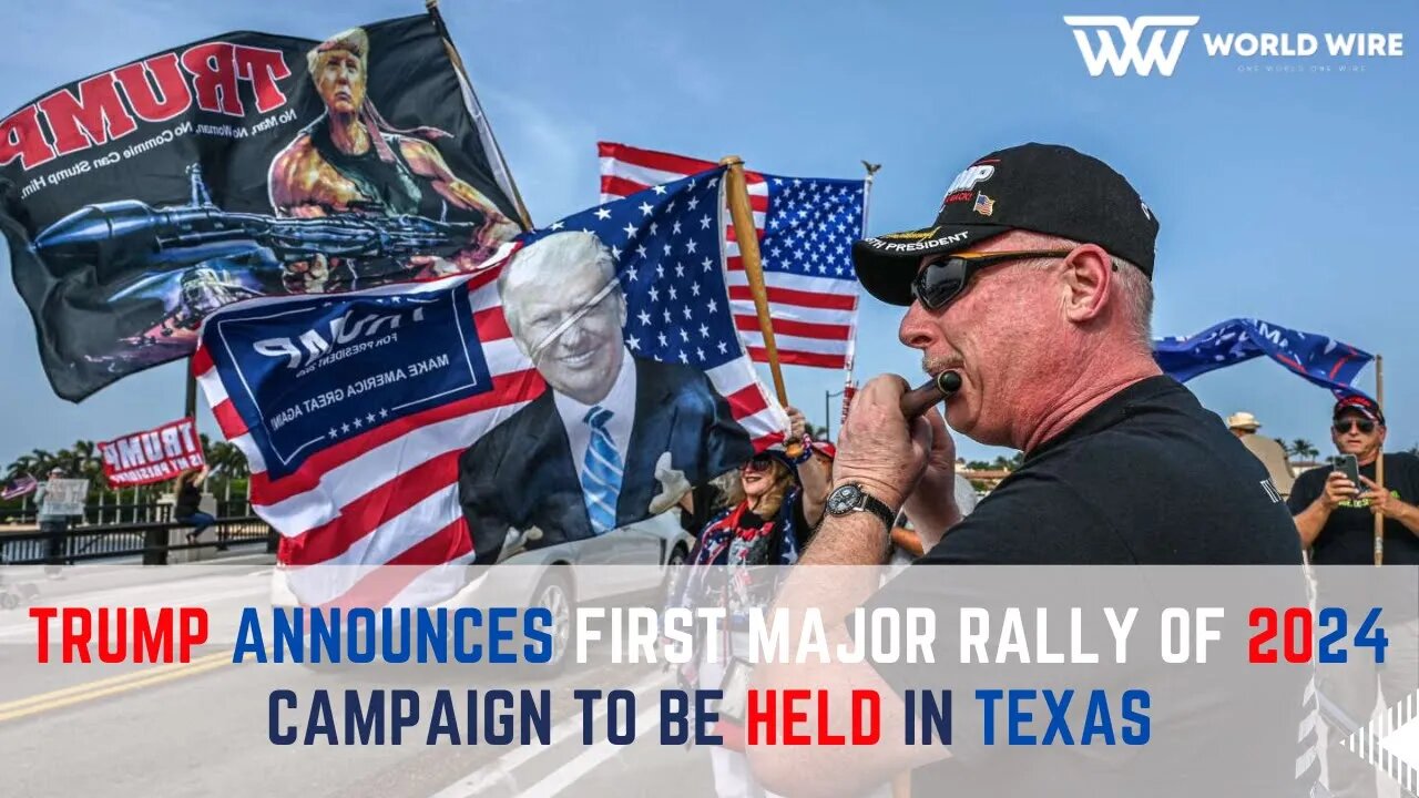 Trump Announces First Major Rally Of 2024 Campaign To Be Held In Texas -World-Wire