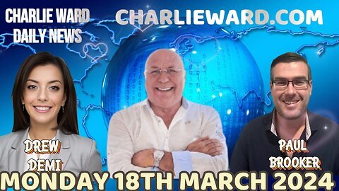 CHARLIE WARD DAILY NEWS WITH PAUL BROOKER & DREW DEMI -WEDNESDAY 20TH MARCH 2024