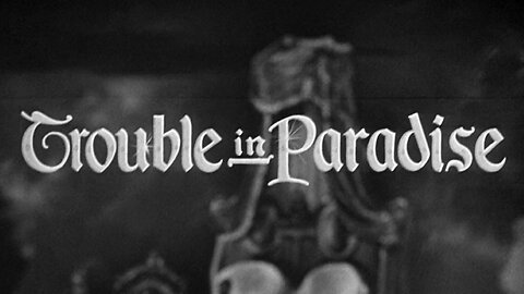 Trouble In Paradise (1932) ~ Full Movie ~