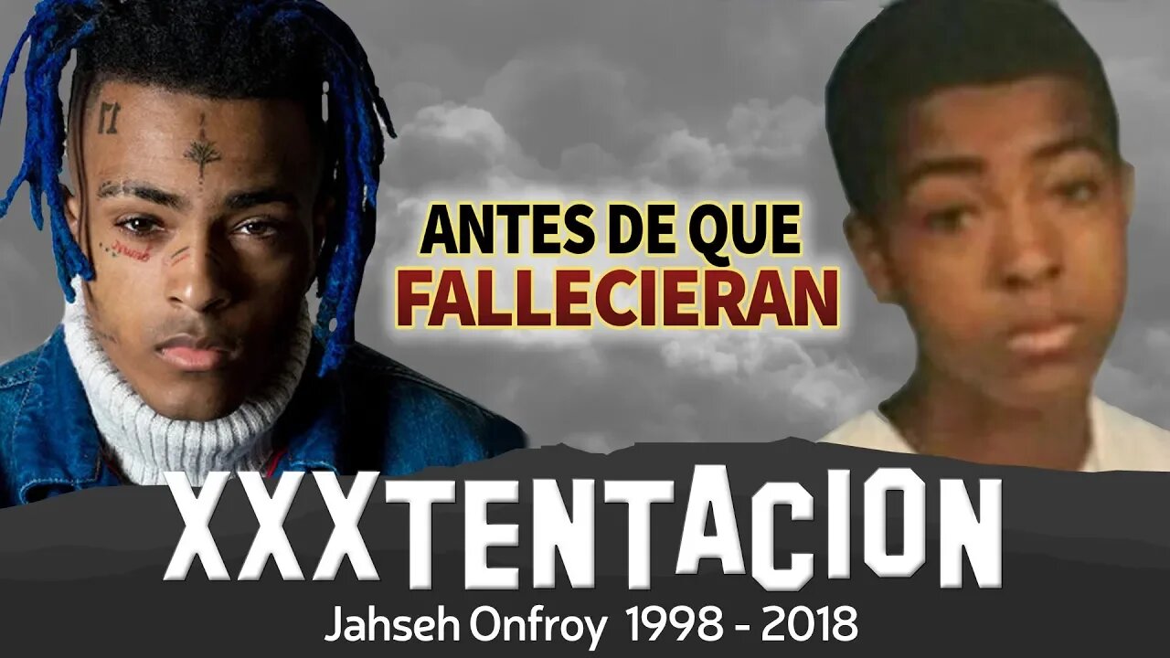 XXXTENTACION | Antes De Que Fallecieran | BIOGRAFIA