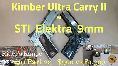 1911 Series Part 22 - Kimber Ultra Carry II 9mm vs STI Elektra 9mm