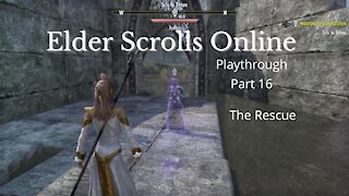 The Elder Scrolls Online Part 16 : The Rescue