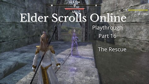 The Elder Scrolls Online Part 16 : The Rescue
