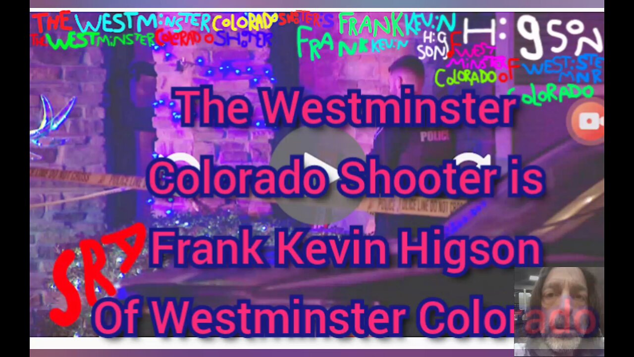 The Westminster Colorado Shooter is Frank Kevin Higson Of Westminster Colorado