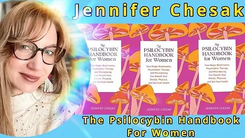 Jennifer Chesak - The Psilocybin Handbook for Women