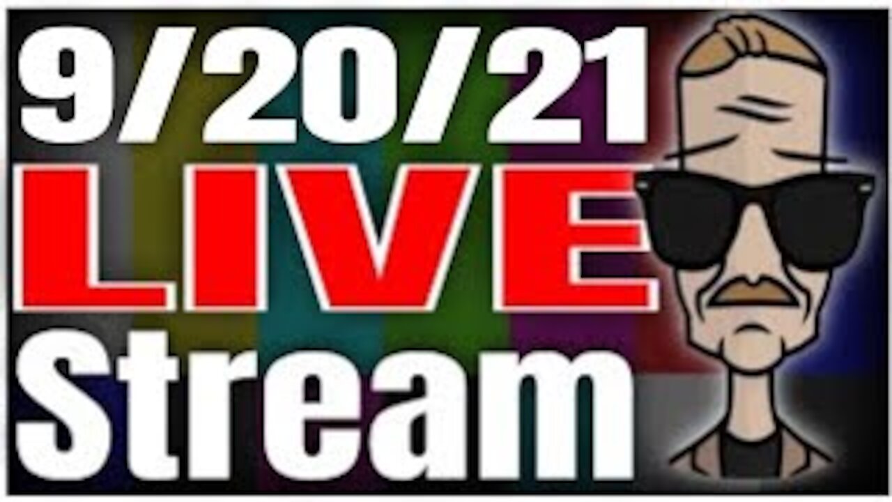 9/20/21 Live Stream