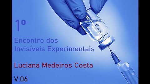 1º Encontro dos Invisíveis Experimentais - Vídeo 06