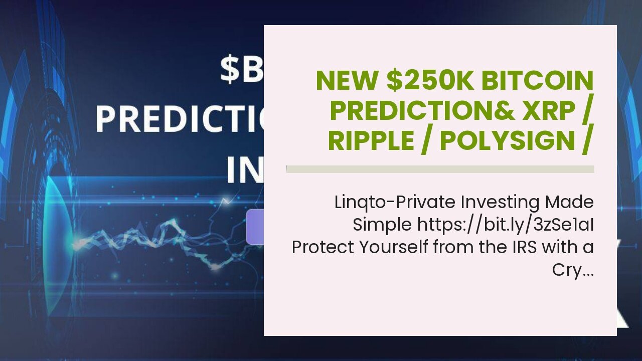 NEW $250K Bitcoin Prediction& XRP / Ripple / Polysign / Atomic Settlement