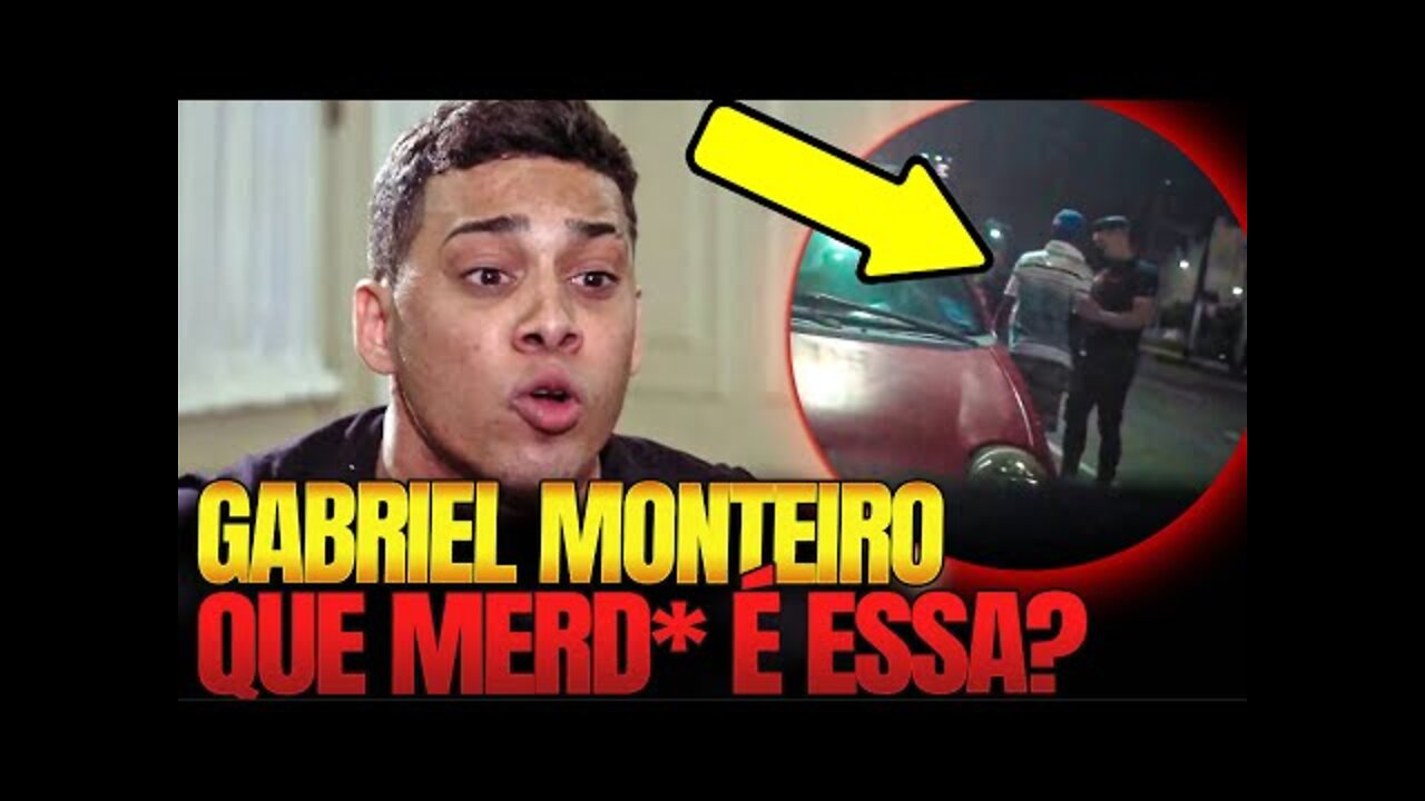 Gabriel Monteiro o Fim !