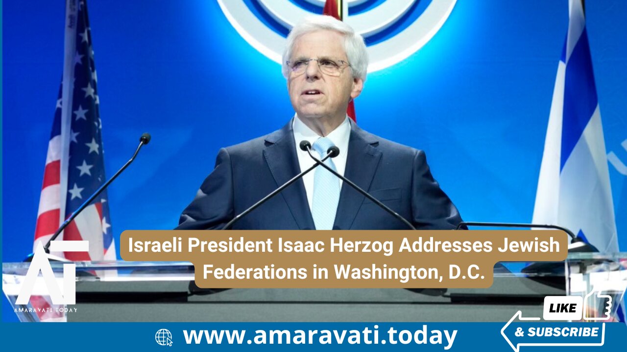 Israeli President Isaac Herzog Addresses Jewish Federations in Washington, DC | Amaravati Today