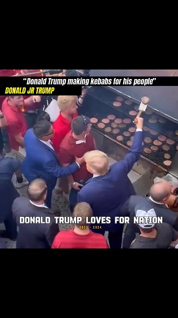 “Donald Trump making kebabs for his people”