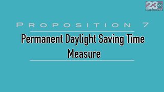 Proposition 7: Permanent Daylight Saving Time Measure