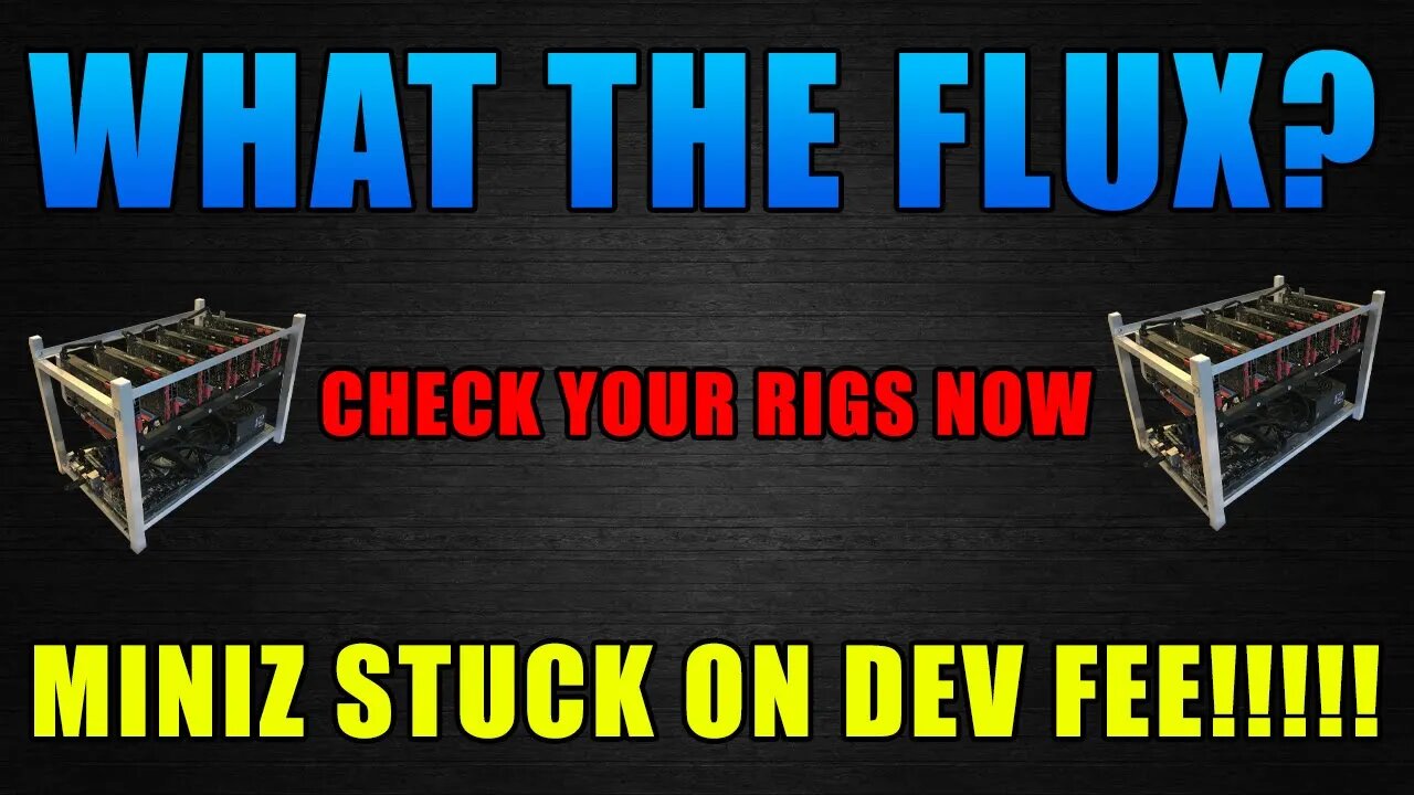 Check Your MiniZ FLUX Rigs Now!!!