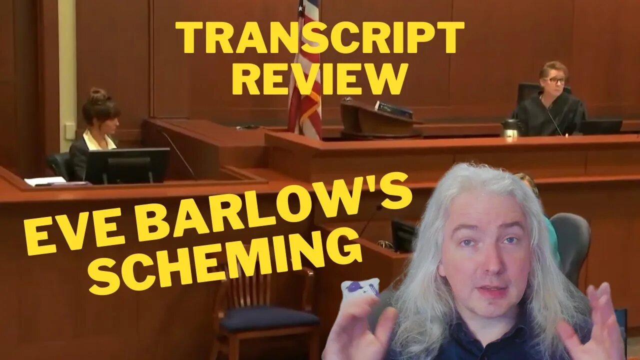 Eve Barlow's Scheming: Depp V Heard Transcript Review