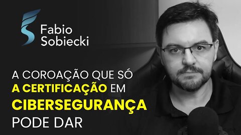 A COROAÇÃO QUE SÓ A CERTIFICAÇÃO EM CIBERSEGURANÇA PODE DAR | CORTES