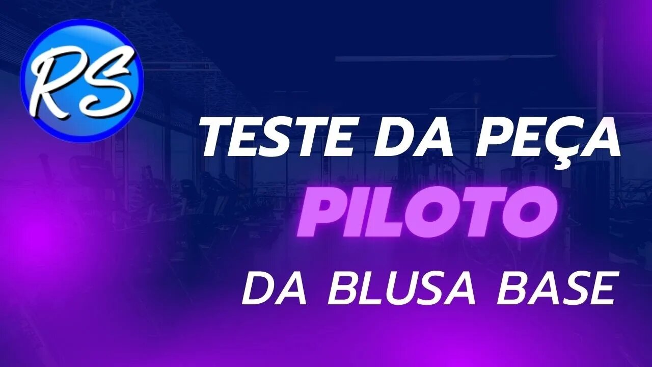 Teste da Peça Piloto ✈ da Blusa Base #EP248