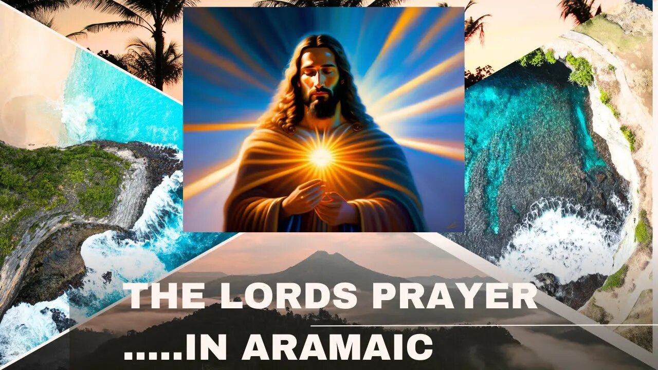 THE LORDS PRAYER IN ARAMAIC