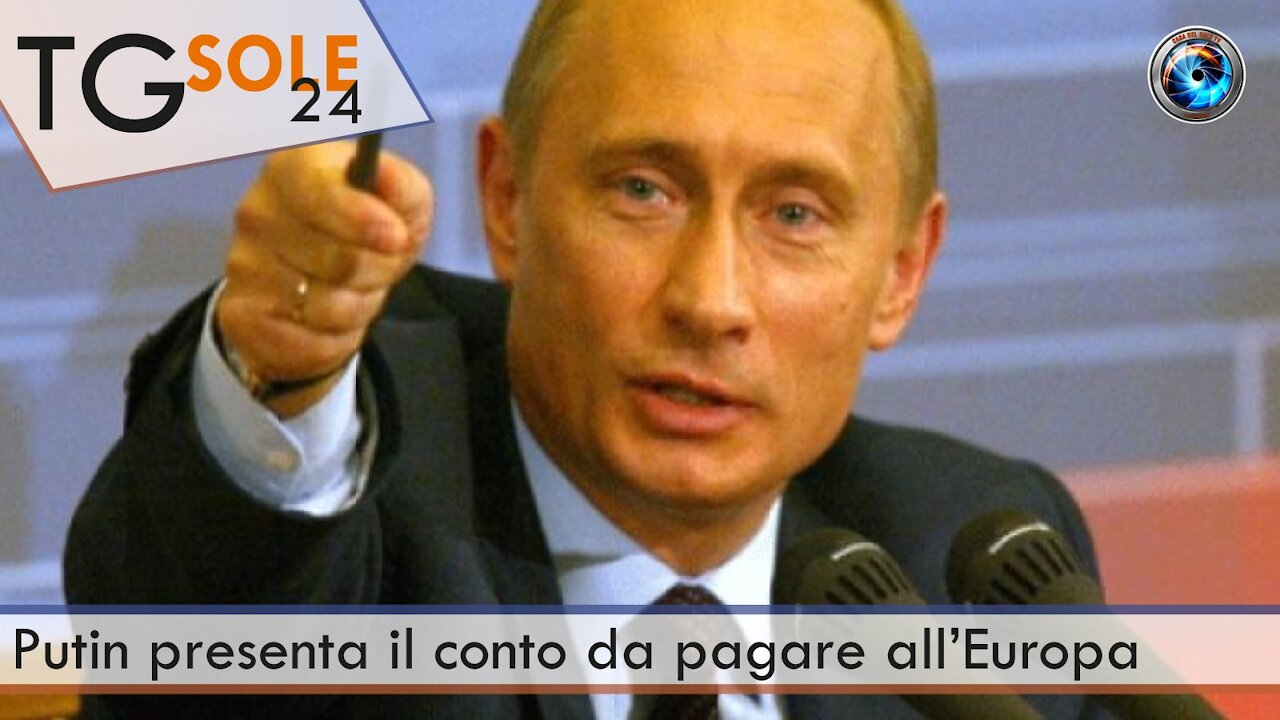 TgSole24 - 30 aprile 2021 - Putin presenta il conto da pagare all’Europa