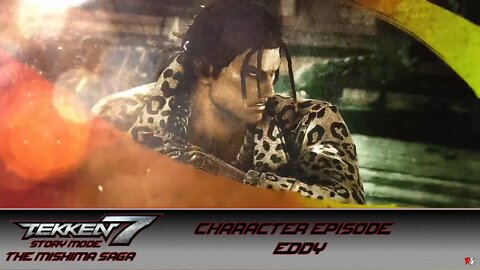 Tekken 7 - Story Mode - The Mishima Saga - Character Episode: Eddy