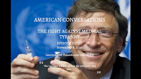 Episode 8 - The Fight Against Medical Tyranny - Interview With Philanthropist Steve Kirsch