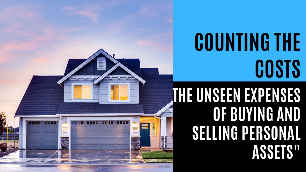 Unveiling the Hidden Costs of Buying and Selling Personal Assets: