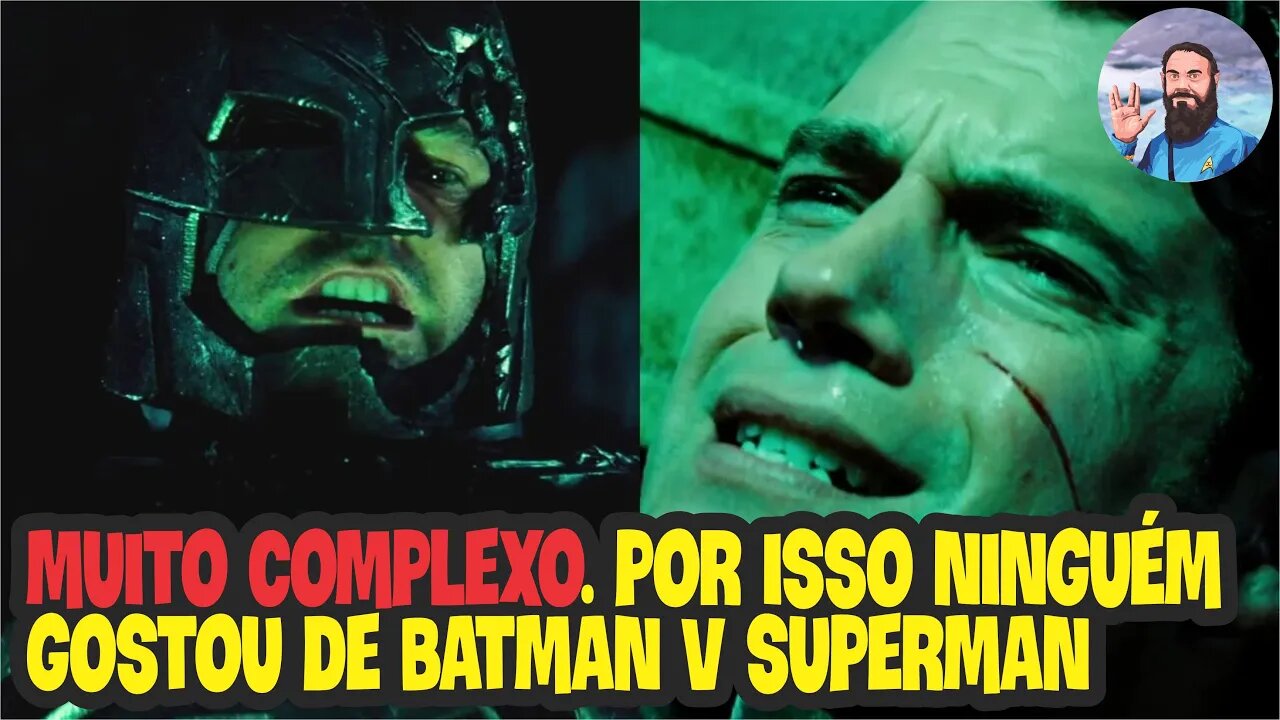 Por Ser Muito Complexo Pessoas Não Gostaram de Batman V Superman