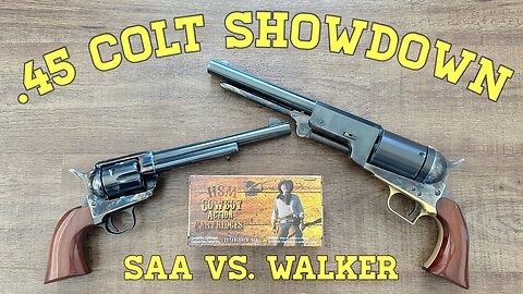 .45 Colt Showdown: Single Action Army vs. Walker