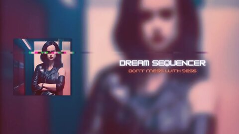 Dream Sequencer - Don't Mess With Jess | Cyberpunk | Cinematic Electronica