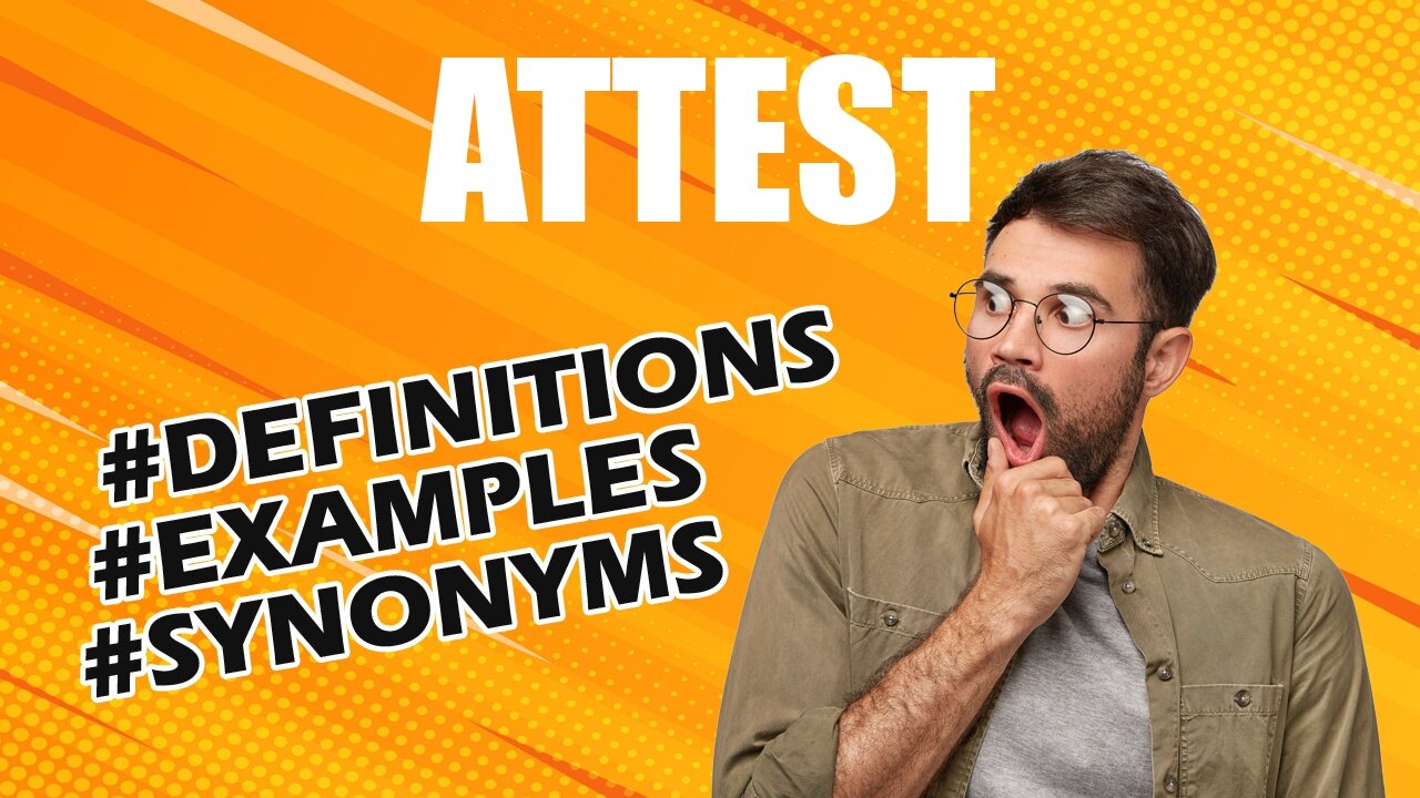 Definition and meaning of the word "attest"