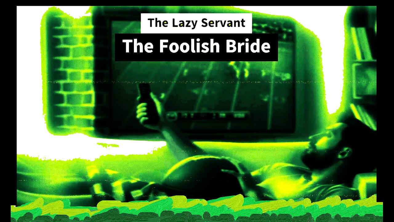 OSAS Lazy Servants/Foolish Brides Do Not Follow Christ's Commands