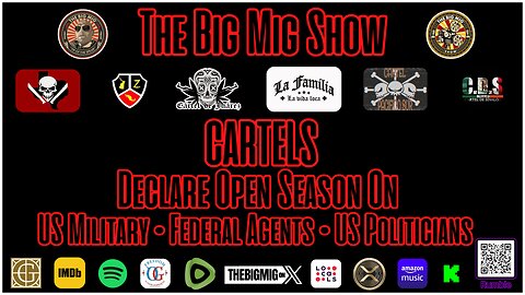 Cartels Declare Open Season On US Military, Federal Agents, & US Politicians |EP408