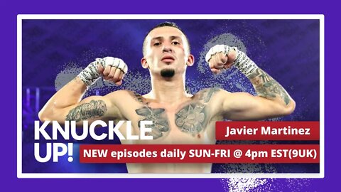 Javier Martínez | Knuckle Up with Mike and Cedric | Talkin Fight