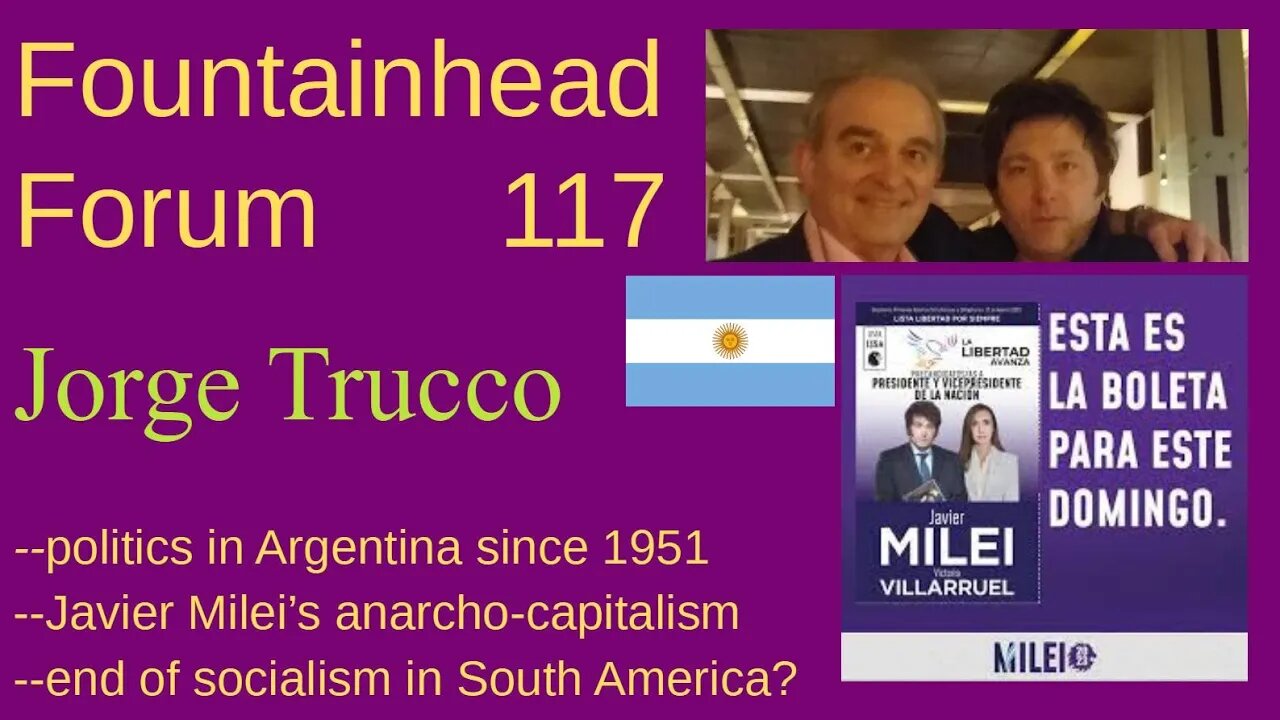 FF-117: Jorge Trucco on his friend Javier Milei and politics in Argentina since 1951