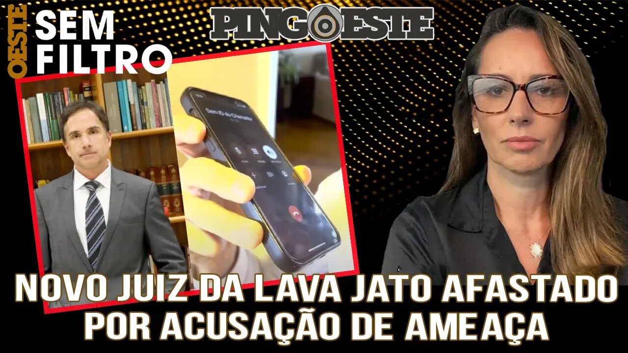 Novo juiz da lava jato foi afastado por acusação de ameaça [ANA PAULA]